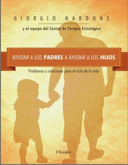 Ayudar a los padres a ayudar a los hijos (Nardone)
