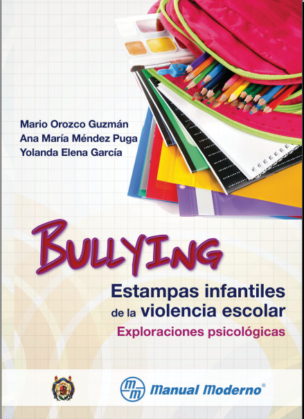 Bullying, Estampas infantiles de la violencia escolar Ed. 1 (Orozco)