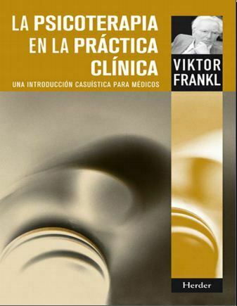 La psicoterapia en la práctica clínica (Viktor Frankl)