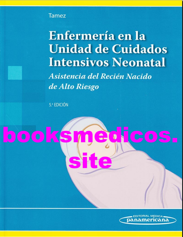 Enfermería en la Unidad de Cuidados Intensivos Neonatal (Tamez)