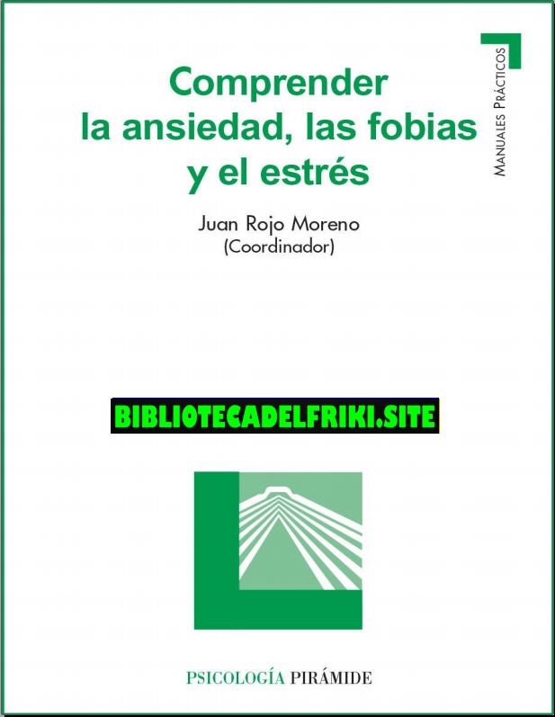 Comprender la ansiedad las fobias y el estrés (Juan Rojo)