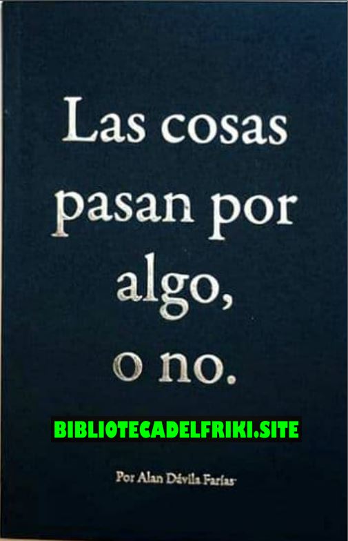 Las cosas pasan por algo no (Alan Dávila)